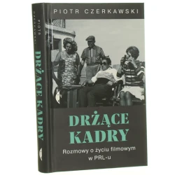 Drżące kadry rozmowy o życiu filmowym w PRL-u Piotr Czerkawski [2019]