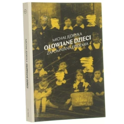 Ołowiane dzieci Zapomniana epidemia Michał Jędryka [Nie-Fikcja / 2020]