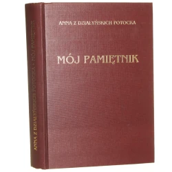 Mój pamiętnik Anna Stanisławowa Potocka z Rymanowa [1927 / reprint / 1998]