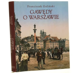 Gawędy o Warszawie Franciszek Galiński [2013]