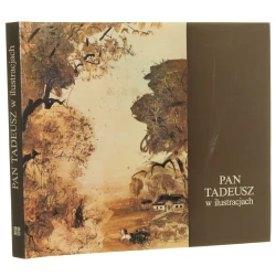 "Pan Tadeusz" w ilustracjach Alicja Bajdor, Halina Natuniewicz [1984]