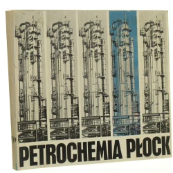 Petrochemia Płock tekst Ludwik Chrapkowski zdjęcia Jan Jastrzębski grafika Jerzy Fabiański red. Danuta Jaworska [1972]