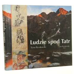 Ludzie spod Tatr Tytus Byczkowski Jan Byczkowski zdjęcia [obrazy i rysunki Tytus Byczkowski] [2018]