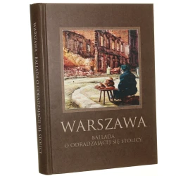 Warszawa Ballada o odradzającej się stolicy [1945-1947] opracował Robert Maciej [2015]