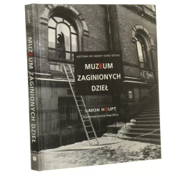 Muzeum zaginionych dzieł. Historia kradzieży dzieł sztuki Houpt Simon [2007]