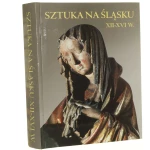 Sztuka na Śląsku XII-XVI w. Katalog zbiorów redakcja, Bożena Guldan-Klimecka, Anna Ziomecka [2003]