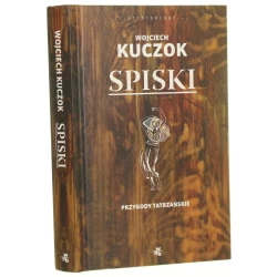 Spiski przygody tatrzańskie Wojciech Kuczok [2010]