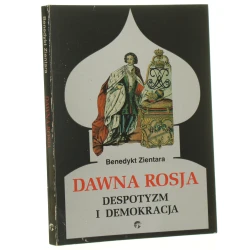 Dawna Rosja Despotyzm i demokracja Benedykt Zientara [1995]