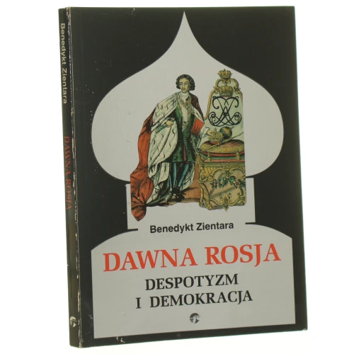 Dawna Rosja Despotyzm i demokracja Benedykt Zientara [1995]
