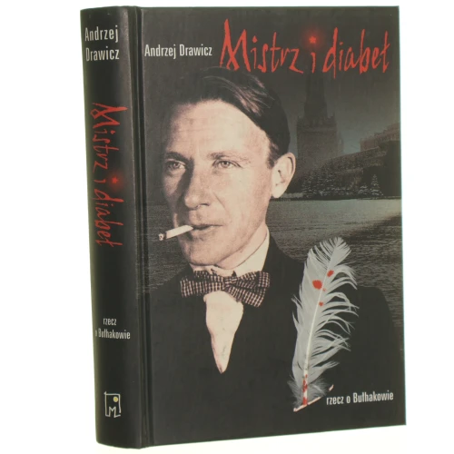 Mistrz i diabeł O Michale Bułhakowie Drawicz Andrzej [2002]