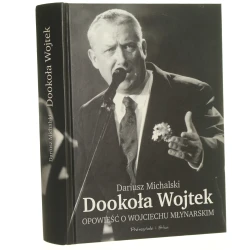 Dookoła Wojtek opowieść o Wojciechu Młynarskim Dariusz Michalski [2008]
