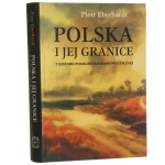 Polska i jej granice Z historii polskiej geografii politycznej Eberhardt Piotr [2004]