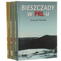 Bieszczady w PRL-u. Cz. 1-3 Krzysztof Potaczała [2016]