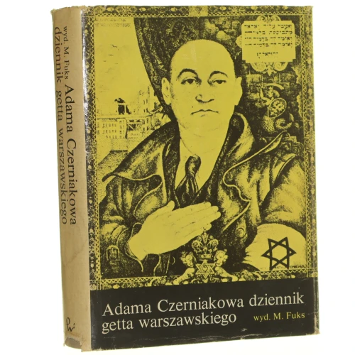 Adama Czerniakowa dziennik getta warszawskiego 6.IX.1939- 23.VII.1942 Czerniaków Adam [1983]