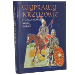 Wyprawy krzyżowe Normanowie Andrzej Michałek [2002]