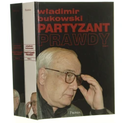 Partyzant prawdy wybór publicystyki z pierwszego i drugiego obiegu T. I-II Władimir Bukowski zebr. i oprac. Robert Jankowski [2008]