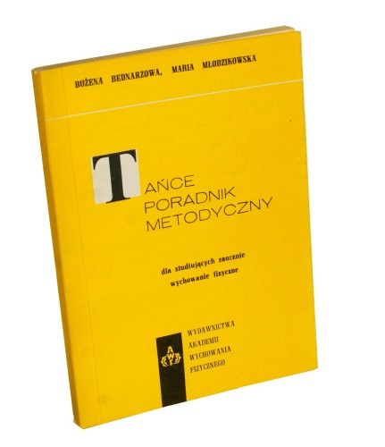 Tańce Poradnik metodyczny dla studiujących zaocznie wychowanie fizyczne Bednarzowa Elżbieta Młodzikowska Maria [skrypt] (1981)