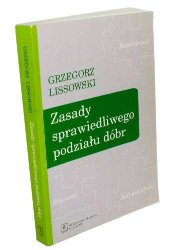 Zasady sprawiedliwego podziału dóbr Lissowski Grzegorz [AUTOGRAF] (2008)