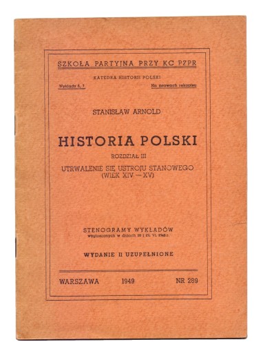 Historia Polski Rozdział III Utrwalenie się ustroju stanowego Wiek XIV-XV Arnold Stanisław [1949]