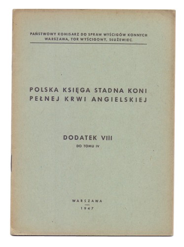 Polska Księga Stadna Koni Pełnej Krwi Angielskiej dodatek VIII do tomu IV (1947)
