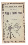 Polacy na szlakach świata Materjał do wykładu oświatowego z przeźroczami Stemler Józef (1929)
