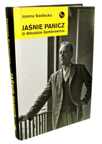 Jaśnie Panicz O Witoldzie Gombrowiczu Siedlecka Joanna (2011)