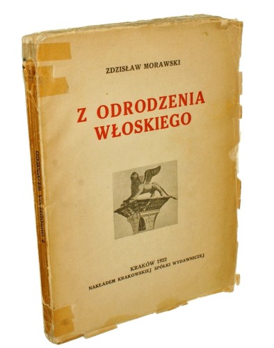 ​Z odrodzenia włoskiego Dwie tragedie weneckie w XV wieku - Zorze dantejskie - Z teki nowelistów Z siedmioma ilustracjami ​Morawski Zdzisław (1922)