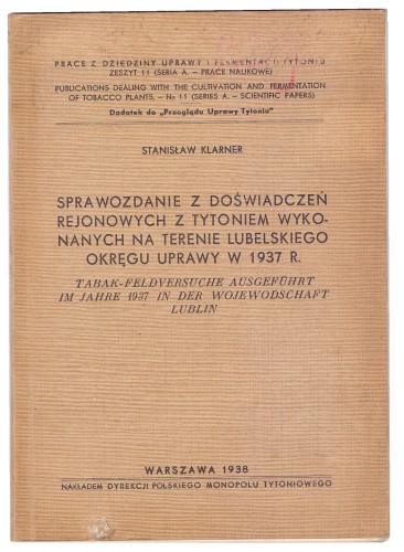 Sprawozdanie z doświadczeń rejonowych z tytoniem wykonanych na terenie lubelskiego okręgu uprawy w 1937 r. Klarner Stanisław