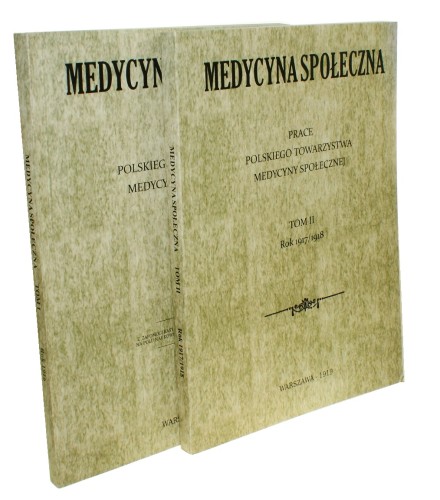 Medycyna społeczna Prace Polskiego Towarzystwa Medycyny Społecznej t. I-II (1917-1919)