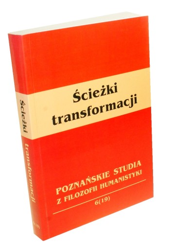 Ścieżki transformacji Ujęcie teoretyczne i opisy empiryczne Red Krzysztof Brzechczyna (Poznańskie Studia z Filozofii Humanistyki) (2003)
