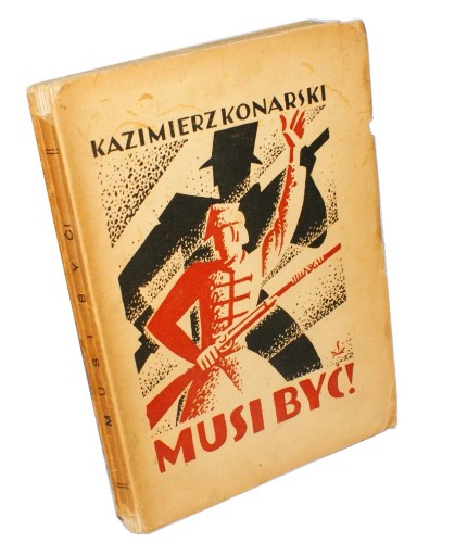 Musi być Obrazki z powstania 1863 roku Konarski Kazimierz (projekt okładki, Konstanty Sopoćko)(1937)