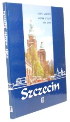 Moje miasto Szczecin Meine Stadt Szczecin My City Szczecin