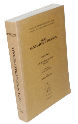Acta Nuntiaturae Polonae Tomus XXXIV Opitius Pllavicini (1680-1688) Vol. 2 (III 1681- 15 VII 1681) (1997)