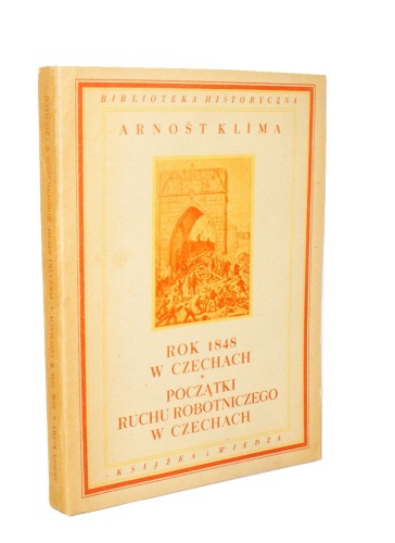 Rok 1848 w Czechach Początki ruchu robotniczego w Czechach Klima Arnost (1951)