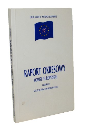 Raport okresowy Komisji Europejskiej Glosariusz Oprac Jolanta Falkenberg Anna Galkiewicz (2001)