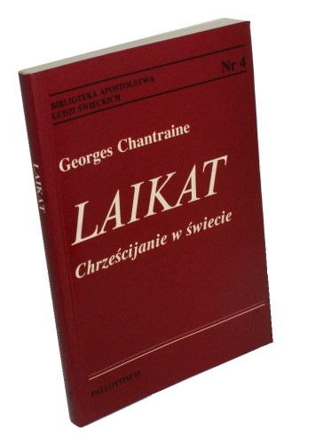 Laikat Chrześcijanie w świecie Chantraine Georges (Biblioteka Apostolstwa Ludzi Świeckich) (1993)