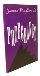 Przegrańcy Rzecz o moralności w ogóle i nie tylko w 2 aktach Wasylkowski Janusz (2006)