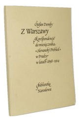 Z Warszawy Korespondencje do miesięcznika Slovansky Prehled w Pradze w latach 1898-1914 Demby Stefan (1997)