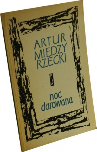 Noc darowana Międzyrzecki Artur (I wydanie)