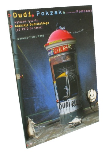 Dudi Pokrak & (w gorącej wodzie) Kompany wystawa rysunku Andrzeja Dudzińskiego [od 1970 do teraz] czerwiec - lipiec 2005 (AUTOGRAF)