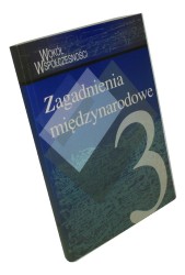 Zagadnienia międzynarodowe [t.] 3 [Oprac. Grzegorz Dobroczyński] (Wokół Współczesności - Katolickie Biuro Informacji i Inicjatyw Europejskich) (1996)