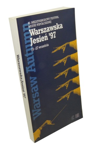 40. Międzynarodowy Festiwal Muzyki Współczesnej Warszawska Jesień '97 19-27 września [Program] [red. progr.: Krzysztof Baculewski et al.]