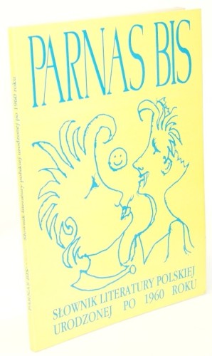 Parnas Bis Słownik literatury polskiej urodzonej po 1960 roku Dunin-Wąsowicz Paweł, Varga Krzysztof