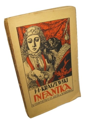 Infantka (Anna Jagiellonka) Powieść historyczna cz. III Kraszewski J. I. (Powieści Historyczne) (1929)