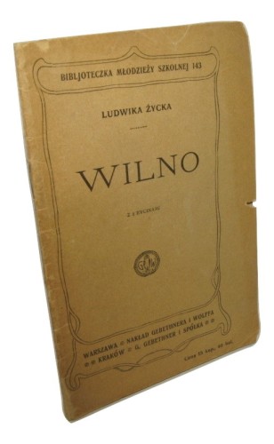 Wilno Życka Ludwika (Biblioteczka Młodzieży Szkolnej) [1912]