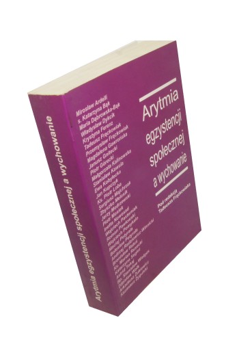 Arytmia egzystencji społecznej a wychowanie Pod red. Tadeusza Frąckowiaka (2001)