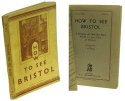 How to see Bristol A Complete and Well Ilustrated Guide to the City of Bristol