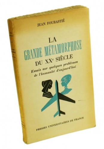 La Grande Metamorphose du XX siecle Fourastie Jean (1961)