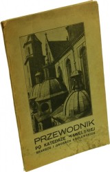 Przewodnik po Katedrze Wawelskiej, Skarbcu i Grobach Królewskich Tetmajer Włodzimierz, Kruszyński Tadeusz (1924)