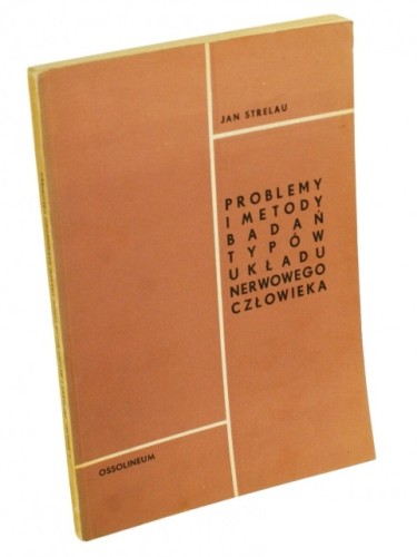 Problemy i metody badań typów układu nerwowego człowieka Strelau Jan